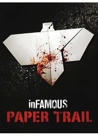 манга inFamous: Бумажный След (inFamous: Paper Trail) 17.01.25